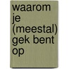 Waarom je (meestal) gek bent op by Esther Walraven