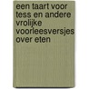 Een taart voor Tess en andere vrolijke voorleesversjes over eten door Ron Schroder