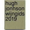 Hugh Jonhson Wijngids 2019 door Hugh Johnson
