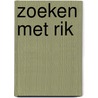 Zoeken met Rik door Liesbet Slegers