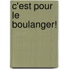 C'est pour le boulanger! by Anke Minnee-de Koning