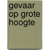 Gevaar op grote hoogte door Jack Heath