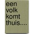 Een volk komt thuis....