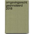 Omgevingsrecht geannoteerd 2018