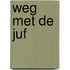 Weg met de juf