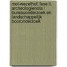 Mol-Wezelhof, fase II. Archeologienota / Bureauonderzoek en landschappelijk booronderzoek door Martijn Bink