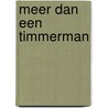 Meer dan een timmerman door Sean McDowell