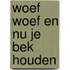 Woef woef en nu je bek houden