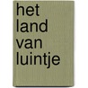 Het land van Luintje by Marianne Luinstra