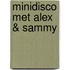 Minidisco met Alex & Sammy