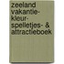 Zeeland Vakantie- kleur- spelletjes- & attractieboek