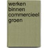 Werken binnen commercieel groen
