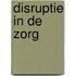 Disruptie in de zorg