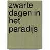 Zwarte dagen in het paradijs by Rutger Cobalt