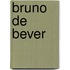 Bruno de Bever