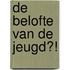 De belofte van de jeugd?!