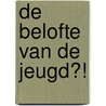 De belofte van de jeugd?! door Onbekend