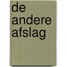 De andere afslag door Jeroen Hopster