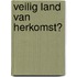 Veilig land van herkomst?