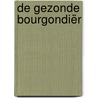 De gezonde Bourgondiër by Jacinta Bokma