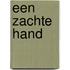 Een zachte hand