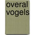 Overal vogels