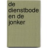 De dienstbode en de jonker door Catharina J. Garrelds