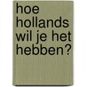 Hoe Hollands wil je het hebben? by Bas Heijne