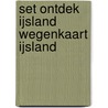 Set ontdek ijsland wegenkaart ijsland door Onbekend
