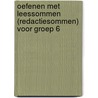 Oefenen met leessommen (redactiesommen) voor groep 6 door Sietse Kuipers