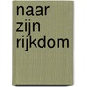Naar zijn rijkdom door André Piet