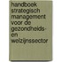 Handboek Strategisch management voor de gezondheids- en welzijnssector