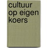 Cultuur op eigen koers door Annick Schramme