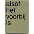 Alsof het voorbij is