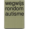 Wegwijs rondom autisme door Ingrid Bilardie