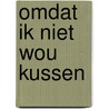 Omdat ik niet wou kussen door Guy Didelez