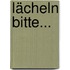 Lächeln bitte...