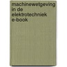 Machinewetgeving in de elektrotechniek E-Book door Onbekend