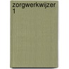 Zorgwerkwijzer 1 door Hofkens e.a. Ria