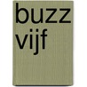 Buzz vijf door Van Dijck Els