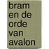 Bram en de Orde van Avalon