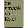 De smaak van Texel by Tanja van den Berge