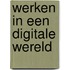 Werken in een digitale wereld