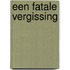 Een fatale vergissing
