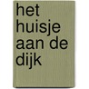 Het huisje aan de dijk door Catharina J. Garrelds