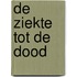 De ziekte tot de dood