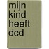 Mijn kind heeft DCD