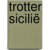 Trotter Sicilië door Onbekend