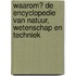 Waarom? De encyclopedie van natuur, wetenschap en techniek