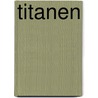 Titanen by Frederik Backelandt
